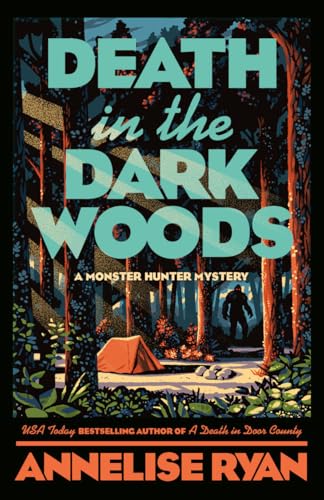 Death in the Dark Woods - (A Monster Hunter Mystery) by Annelise Ryan (Paperback)