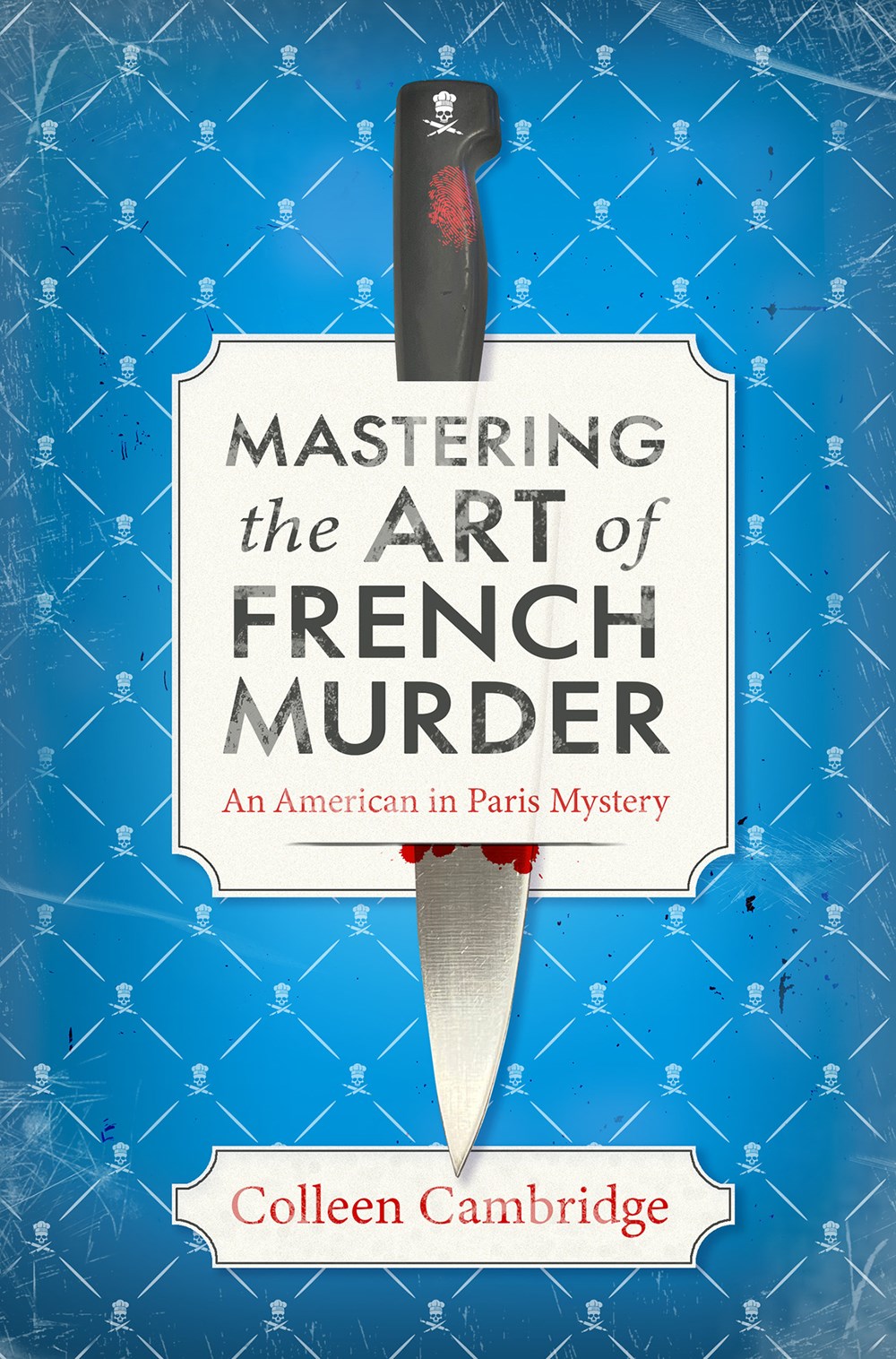 Mastering the Art of French Murder - An American in Paris #1 by Colleen Cambridge