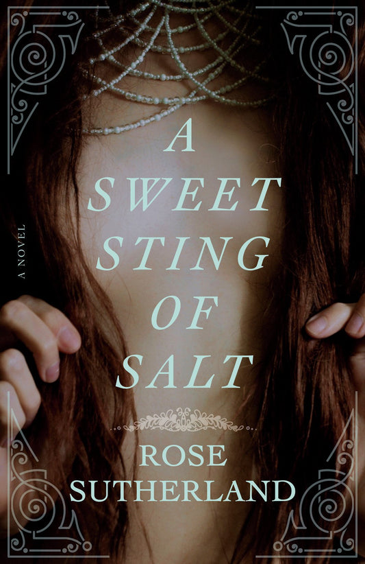 Sweet Sting of Salt by Rose Sutherland