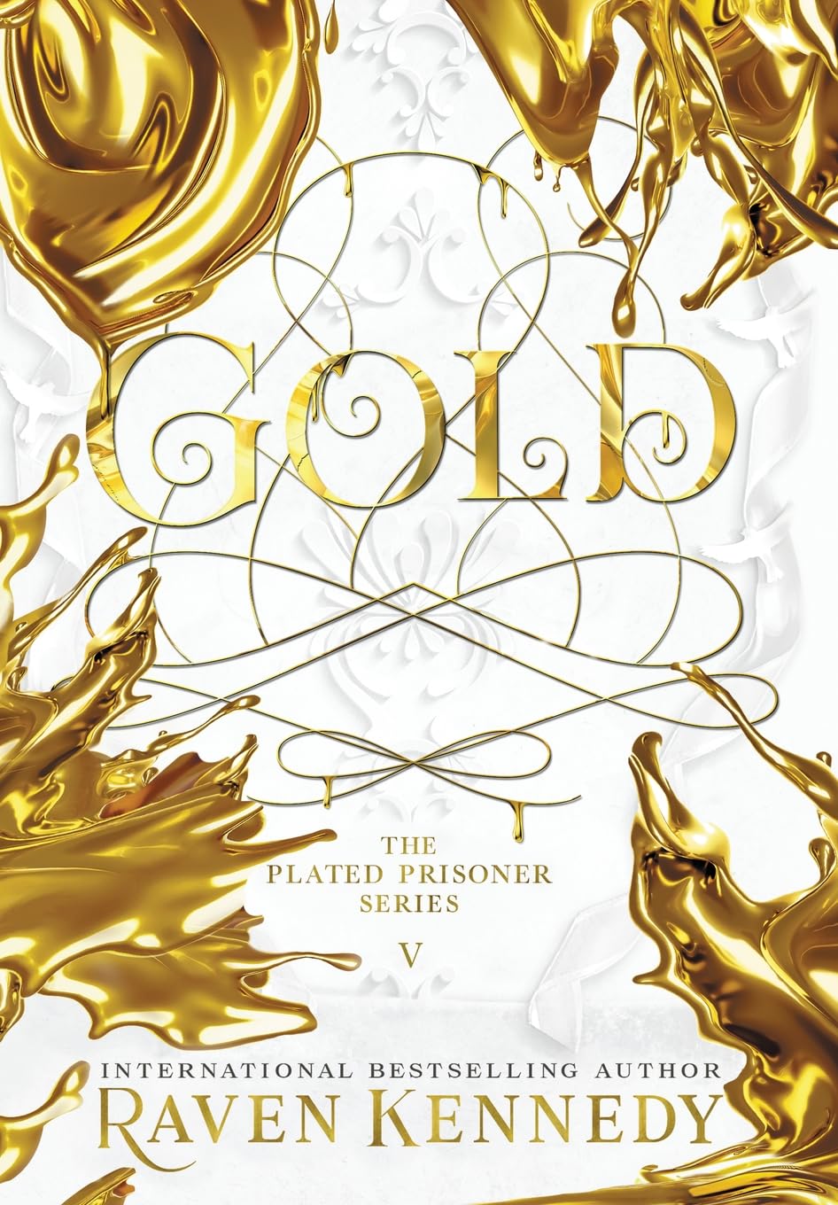 Gold - The Plated Prisoner #5 by Raven Kennedy