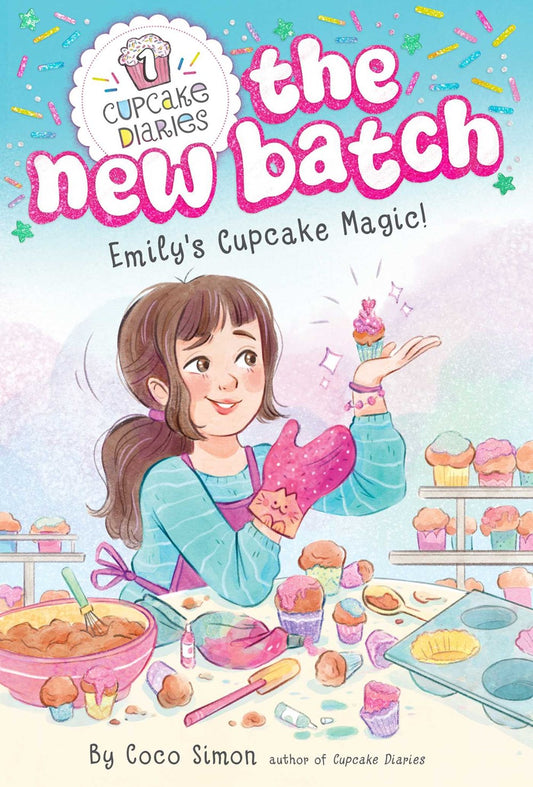 Emily's Cupcake Magic! - Cupcake Diaries: The New Batch #1 by Coco Simon