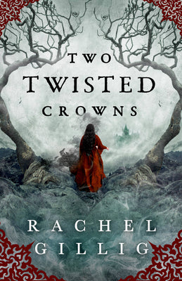 Two Twisted Crowns - The Shepherd King #2 by Rachel Gillig