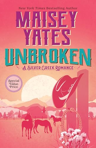 Unbroken: Silver Creek Series by Maisey Yates (Paperback)