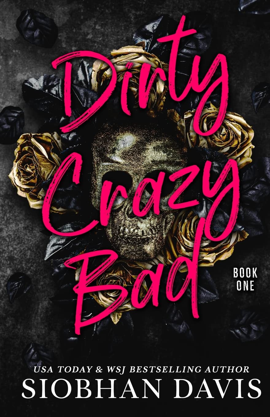 Dirty Crazy Bad - Dirty Crazy Bad #1 by Siobhan Davis