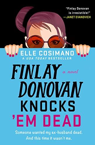 Finlay Donovan Knocks 'Em Dead: A Novel by Elle Cosimano