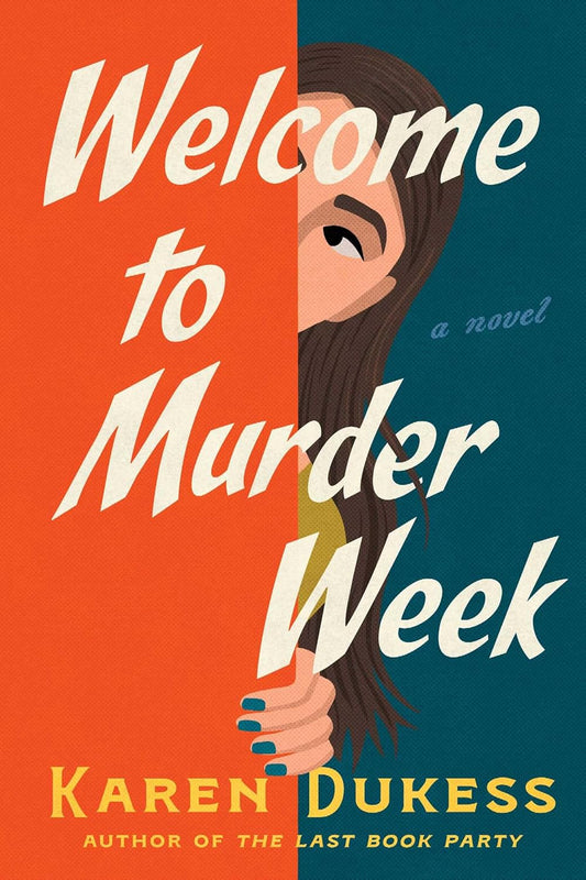 Welcome to Murder Week - by Karen Dukess (Hardcover)