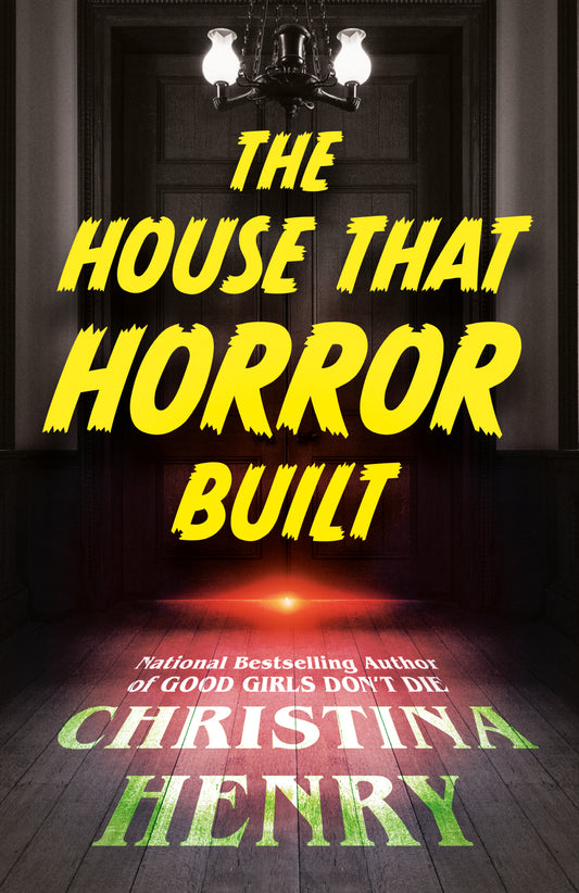 House That Horror Built by Christina Henry