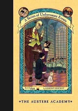 Austere Academy - A Series of Unfortunate Events #5 by Lemony Snicket