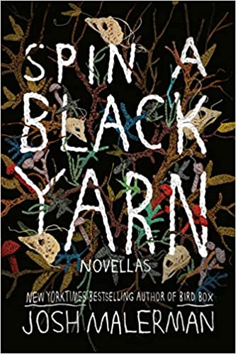 Spin a Black Yarn by Josh Malerman