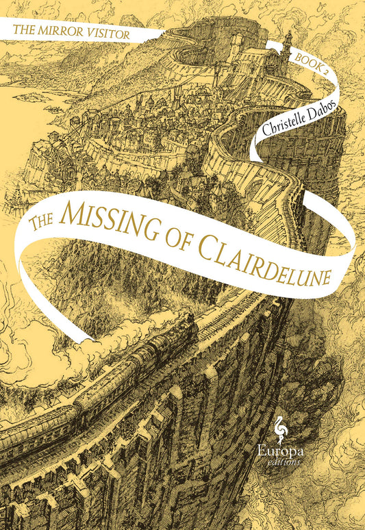 Missing of Clairdelune - The Mirror Visitor Quartet #3 by Christelle Dabos