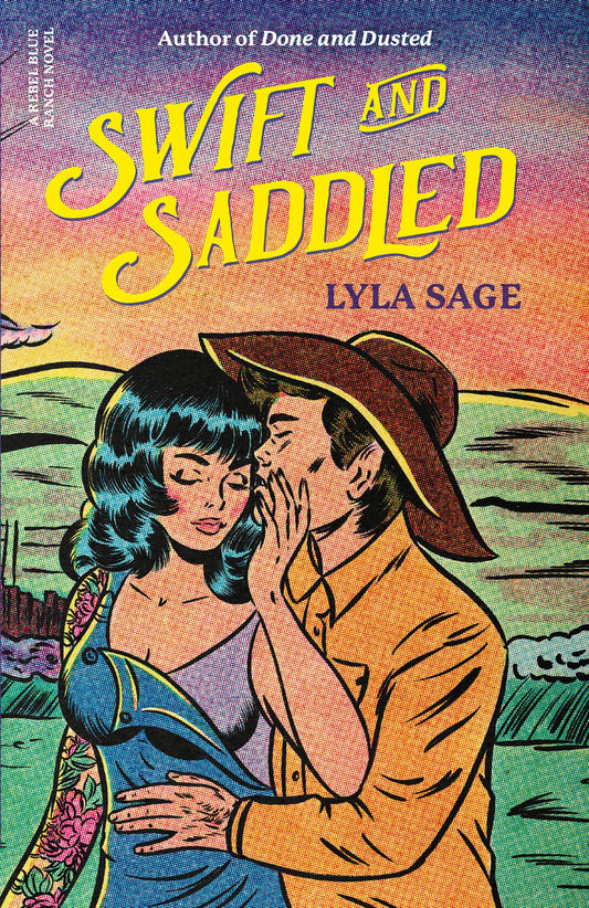 Swift and Saddled - Rebel Blue Ranch #2 by Lyla Sage