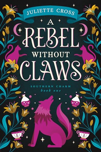 A Rebel without Claws (Southern Charm #1) by Juliette Cross