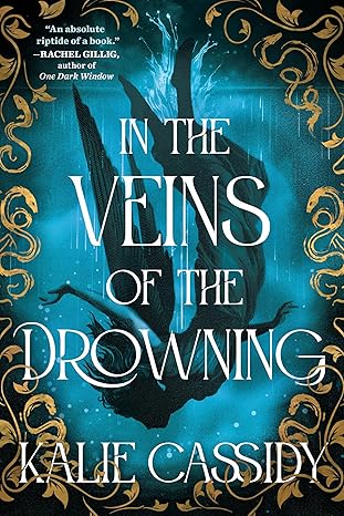 In the Veins of the Drowning - The Siren Mage #1 by Kalie Cassidy (Paperback)