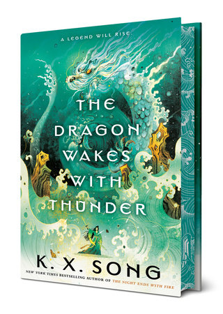 The Dragon Wakes with Thunder (The Night Ends with Fire #2) by K.X. Song