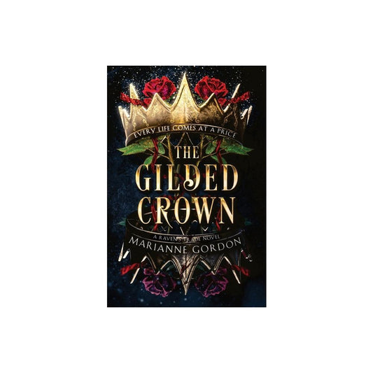 (FINAL SALE) The Gilded Crown - (Raven's Trade #1) by Marianne Gordon (Paperback)