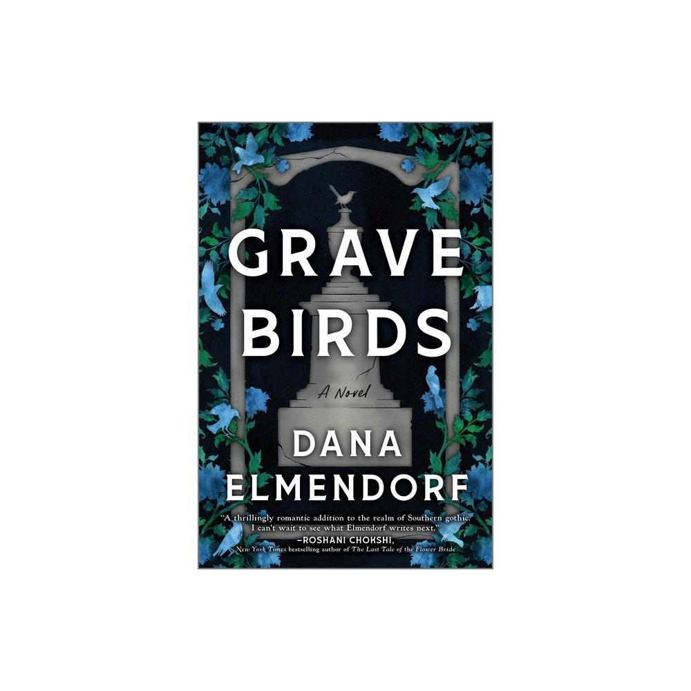 Grave Birds by Dana Elmendorf (Hardcover)