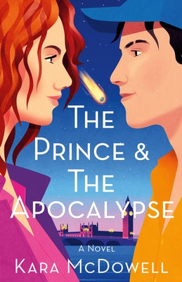 Prince & the Apocalypse - The Prince & The Apocalypse #1 by Kara Mcdowell