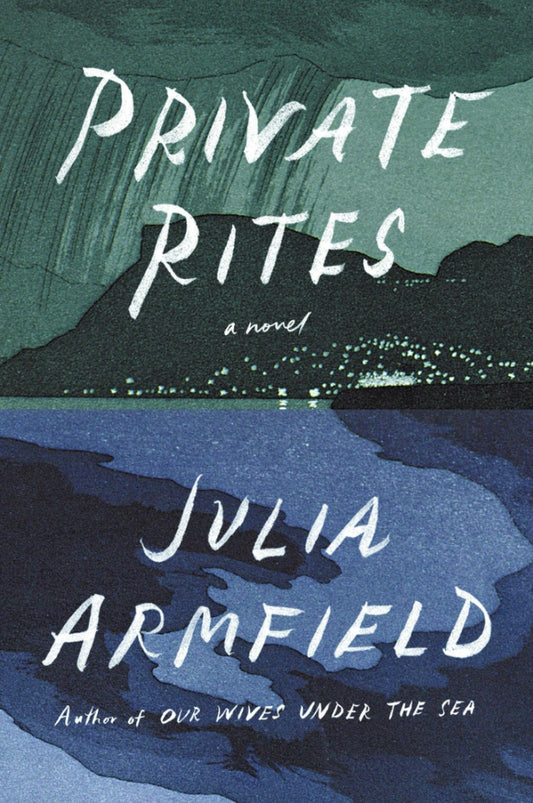Private Rites - by Julia Armfield (Hardcover)