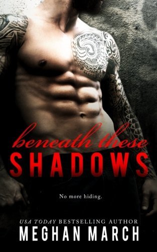 Beneath These Shadows - Beneath #6 by Meghan March