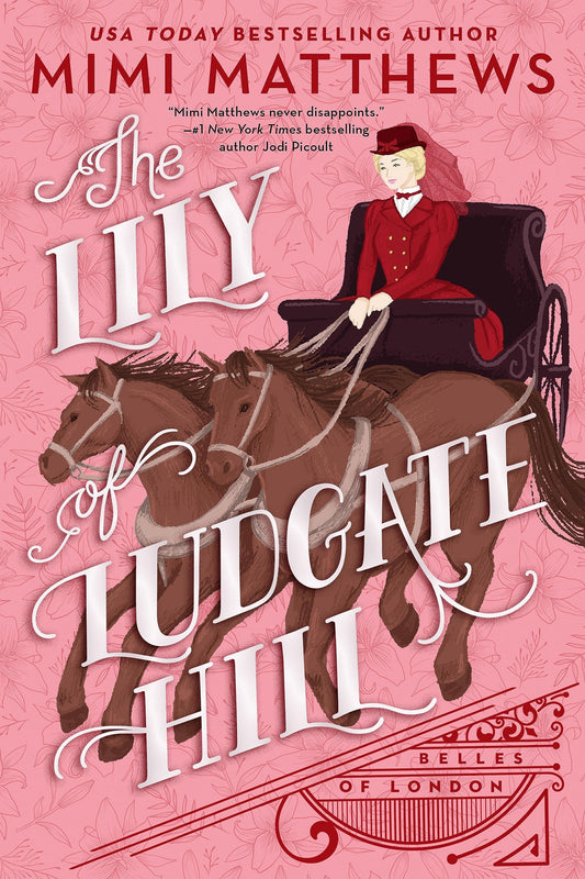 Lily of Ludgate Hill - Belles of London #3 by Mimi Matthews