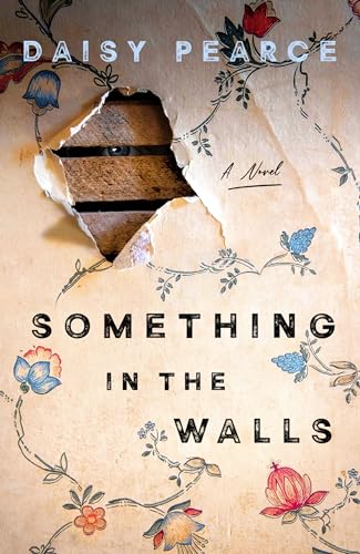 (ORDERED) Something in the Walls - by Daisy Pearce (Hardcover)