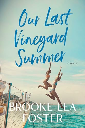 Our Last Vineyard Summer - by Brooke Lea Foster (Hardcover)