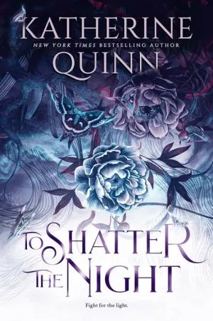 To Shatter the Night (Deluxe Limited Edition) - (Mistlands #2) by Katherine Quinn (Hardcover)