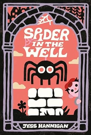 Spider in the Well by Jess Hannigan