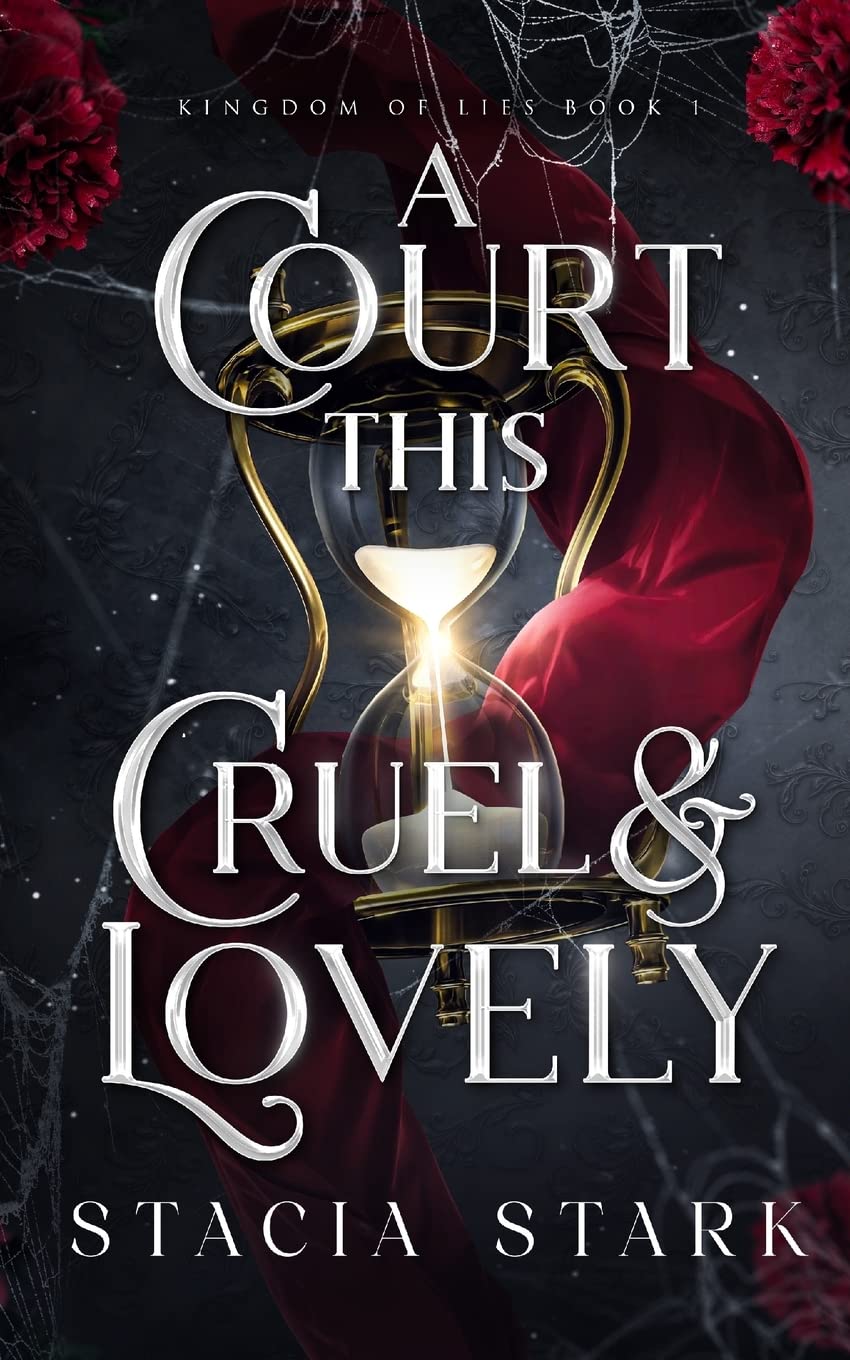 (ORDERED) Court This Cruel and Lovely - Kingdom of Lies #1 by Stacia Stark