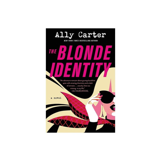 The Blonde Identity - by Ally Carter (Paperback)