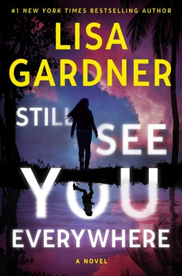 Still See You Everywhere - Frankie Elkin #3 by Lisa Gardner