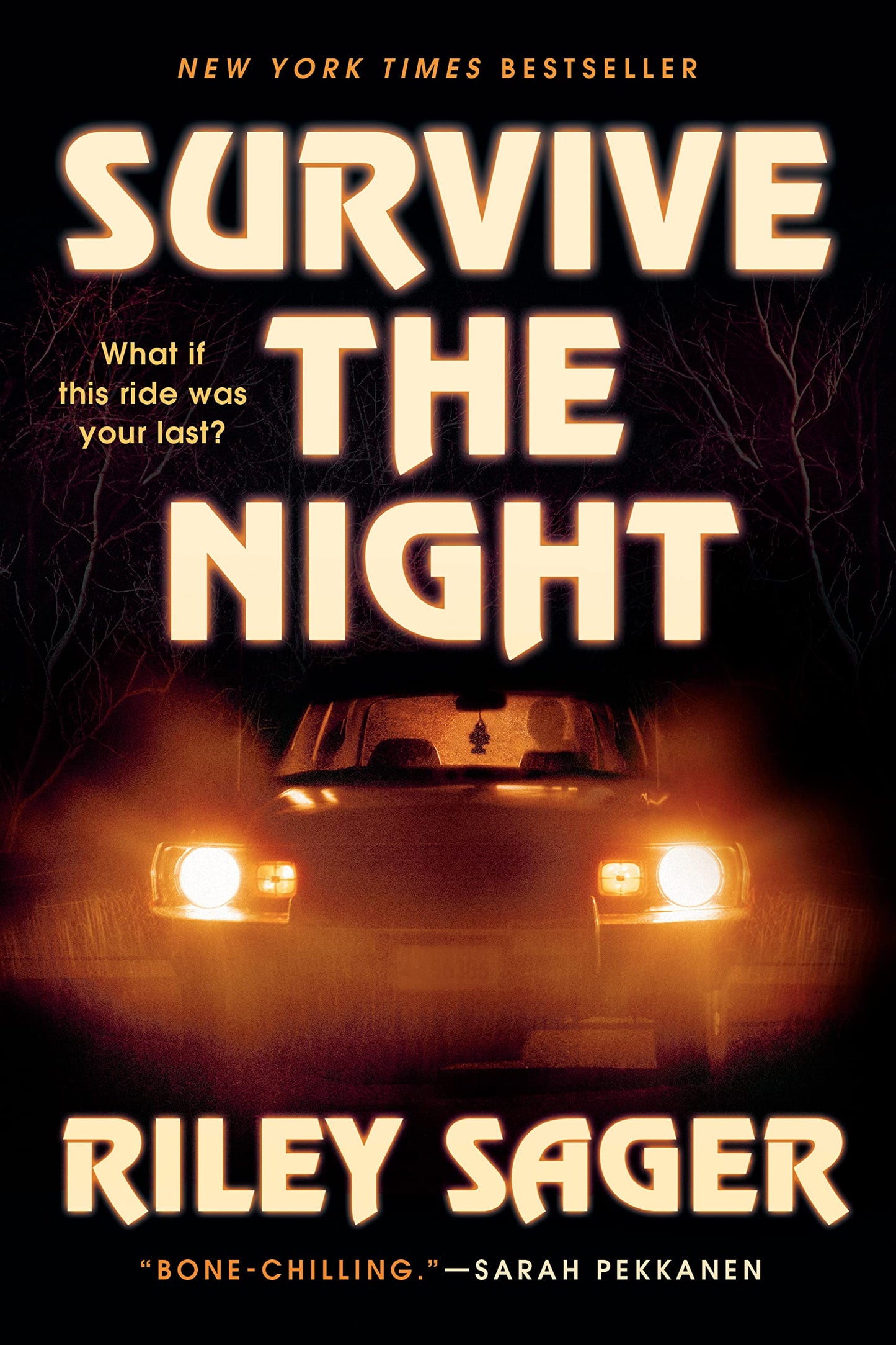 Survive the Night: A Novel by Riley Sager