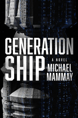 Generation Ship by Michael Mammay