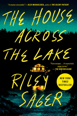 House Across the Lake: A Novel - by Riley Yager (Paperback)