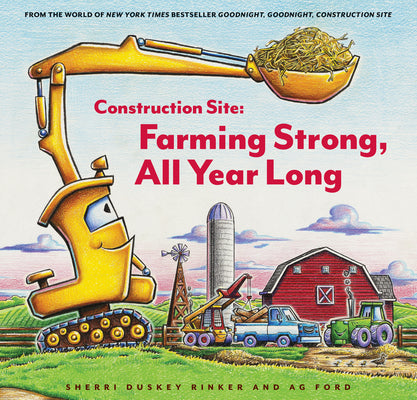 Construction Site: Farming Strong, All Year Long by Sherri Duskey Rinker