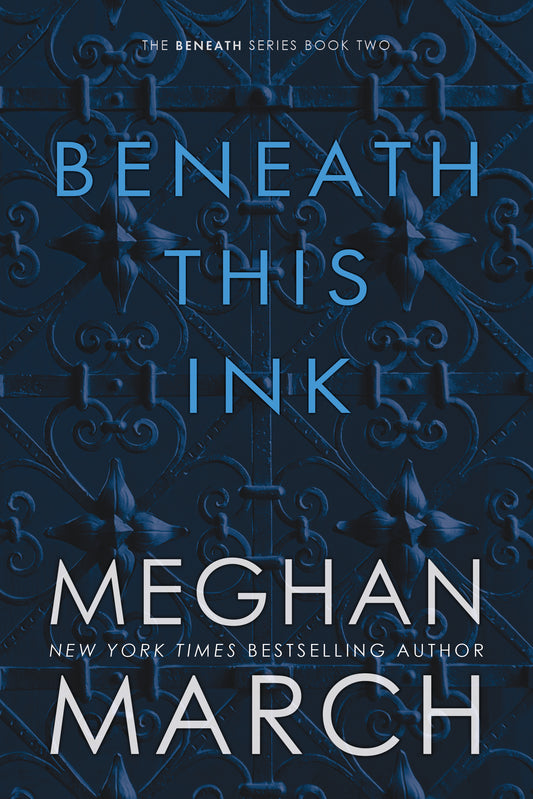 Beneath This Ink - Beneath #2 by Meghan March