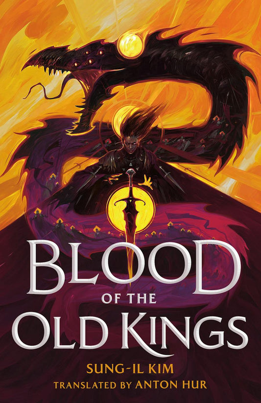 Blood of the Old Kings - by Sung-Il Kim (Hardcover)