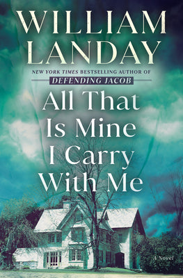 All That Is Mine I Carry With Me by William Landay