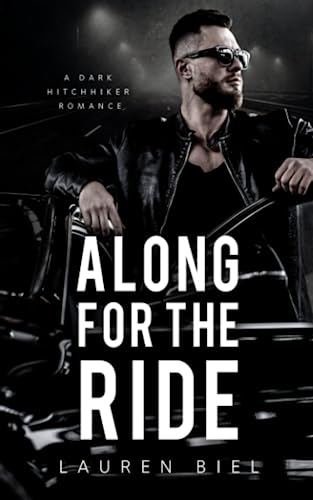 Along for the Ride : A Dark Hitchhiker Romance