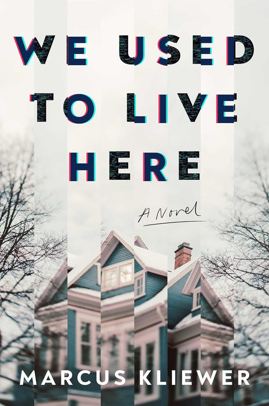 We Used to Live Here - by Marcus Kliewer (Hardcover)
