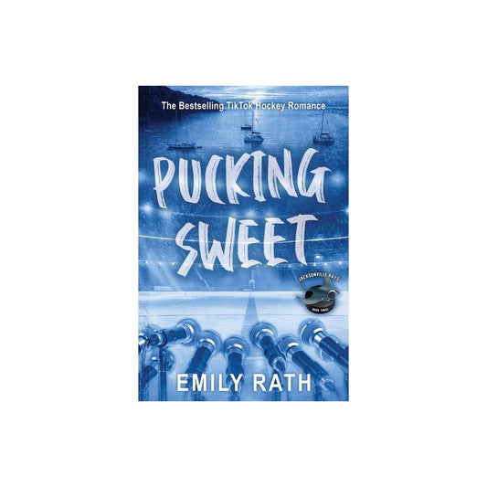 Pucking Sweet - (Jacksonville Rays Hockey) by Emily Rath (Paperback)