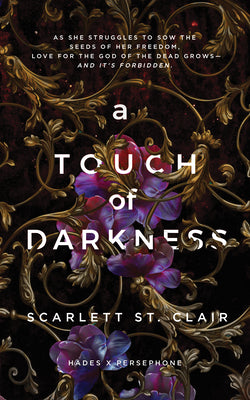 (ORDERED) Touch of Darkness - Hades x Persephone Saga #1 by Scarlett St. Clair