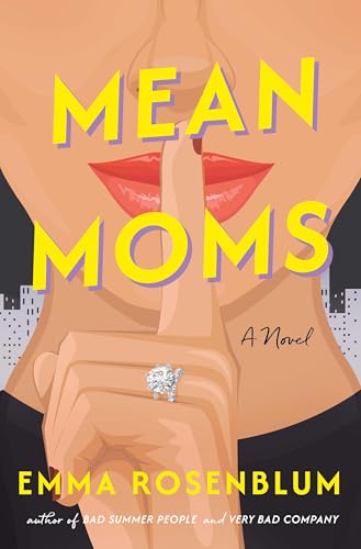 Mean Moms - by Emma Rosenblum (Hardcover)