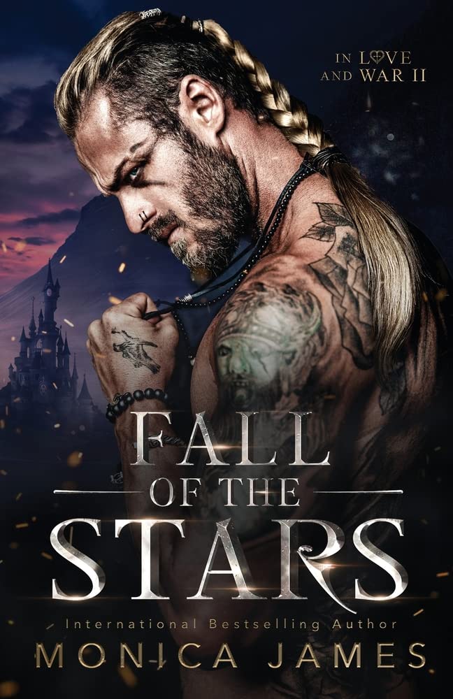 Fall of the Stars - In Love and War #2 by Monica James