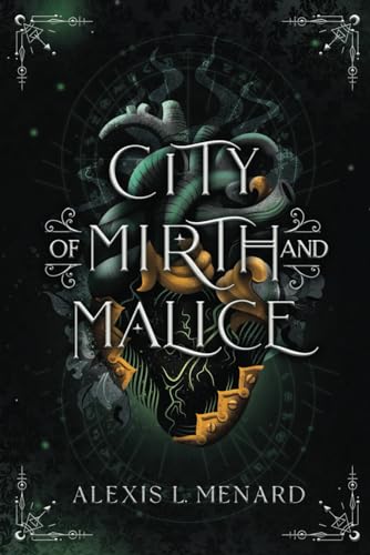 City of Mirth and Malice (Order and Chaos #2) by Alexis L. Menard