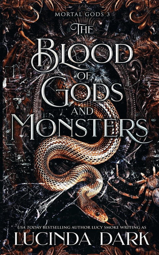The Blood of Gods and Monsters: Mortal Gods #3 by Lucinda Dark & Lucy Smoke (Paperback)